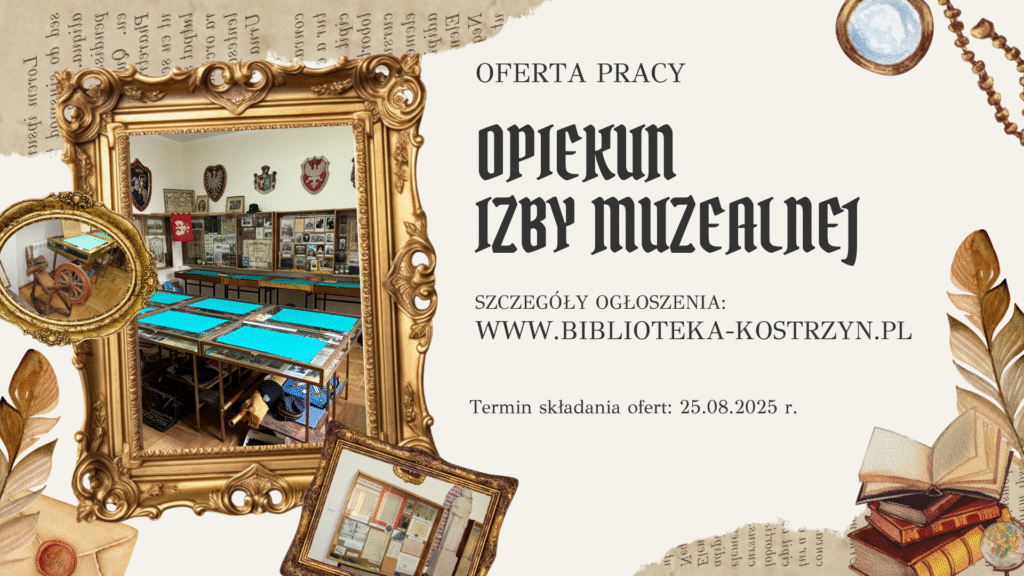 Plakat informujący o ofercie pracy na stanowisku Opiekun Izby Muzealnej. Po lewej stronie zdjęcie izby w złoconej ramie.