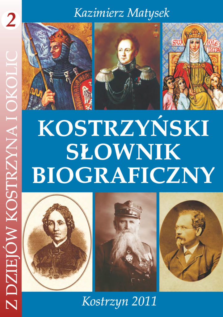 Okładka Kazimierz Matysek , Kostrzyński Słownik Biograficzny, Kostrzyn 2011