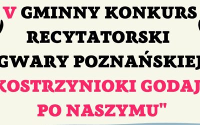 konkurs recytatorski gwary poznańskiej “kostrzynioki godają po naszymu – 14 listopada 2023 Roku